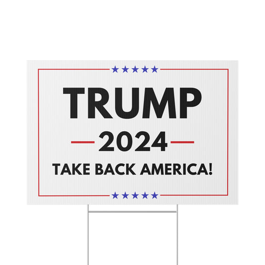 Trump 2024 Take Back America Yard Sign